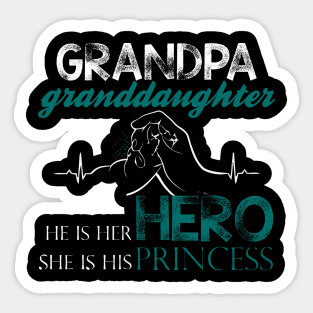 Grandpa is my hero and granddaughter is my princess Sticker